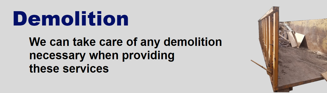 Demolition. We can take care of any demolition necessary when providing these services. Image Description: Text on left of image and on the right is a picture of a yellow dumptster with the door open with trash in it. The dumpsters measures 22 feet long by 8 feet wide by 6 feet tall